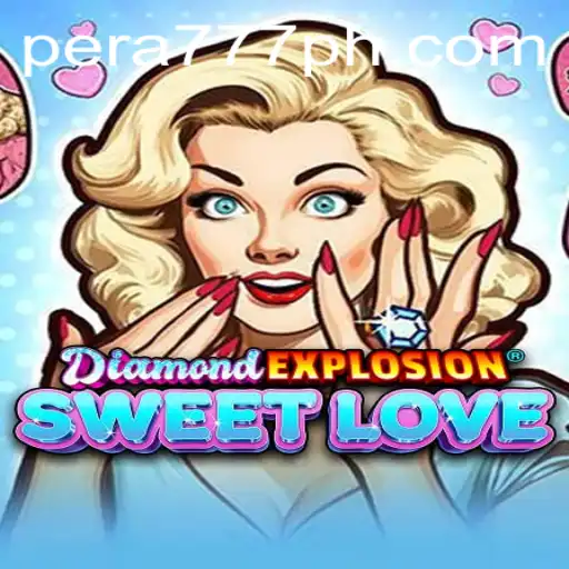 The Enchanting World of DiamondExplosionSweetLove: A Journey with Pera777