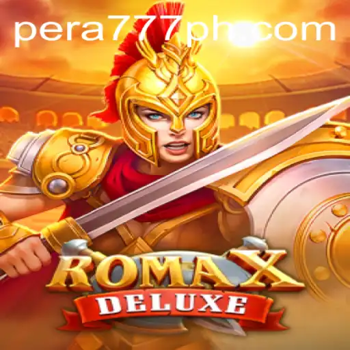 RomaXDeluxe: An Exciting Journey with Pera777